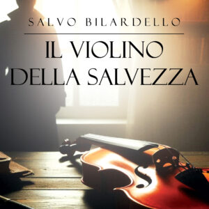 IL VIOLINO DELLA SALVEZZA