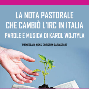 La nota pastorale che cambiò l'IRC in Italia, parole e musica di Karol Wojtyla
