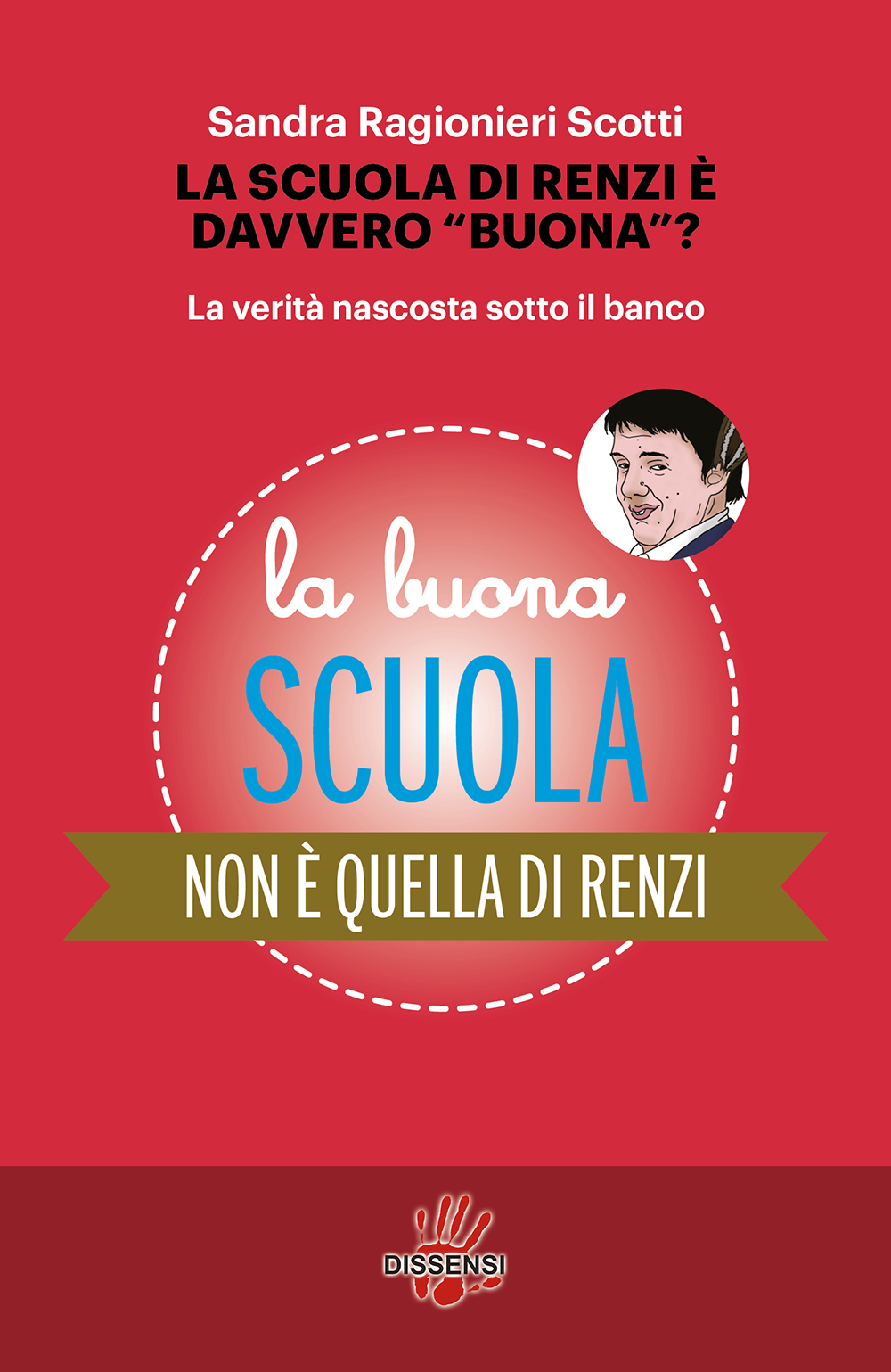 La scuola di Renzi è davvero buona? di Sandra Ragionieri Scotti