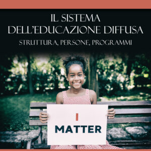Il sistema dell'educazione diffusa, struttura, persone, programmi