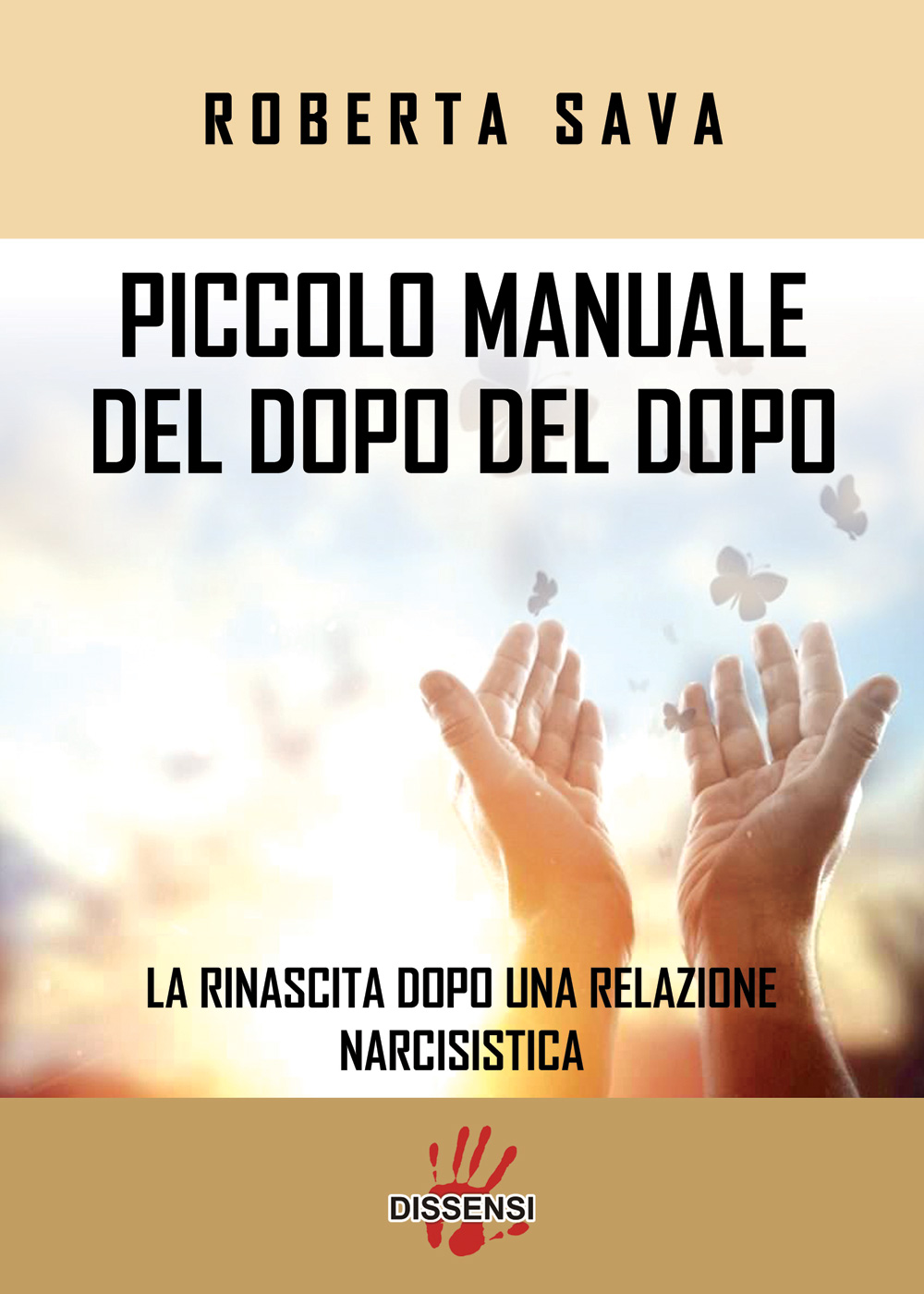 Piccolo manuale del dopo del dopo, la rinascita dopo una relazione narcisistica