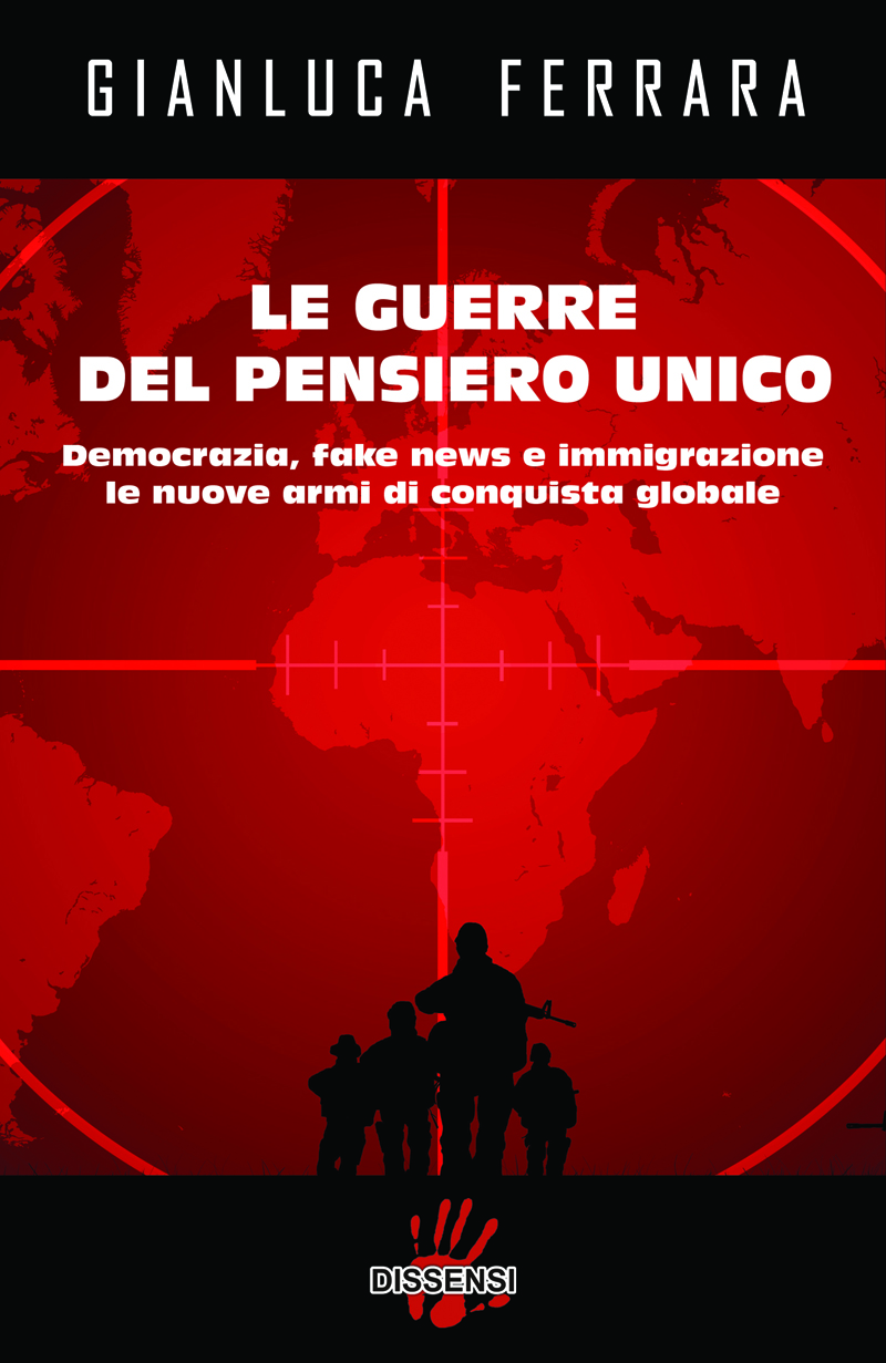 Le Guerre del Pensiero Unico di Gianluca Ferrara