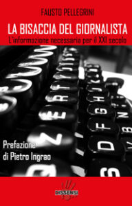 La bisaccia del giornalista di Fausto Pellegrini prefazione di Pietro Ingrao