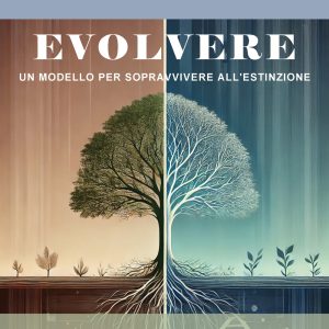 Evolvere, un modello per sopravvivere all'estinzione
