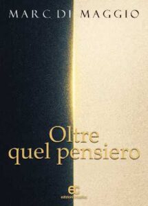 Marc Di Maggio, Oltre quel pensiero
