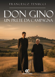 Francesco Tenucci Don Gino - Un prete da campagna